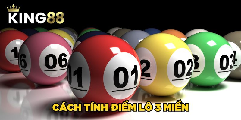 Cách tính điểm lô 3 miền