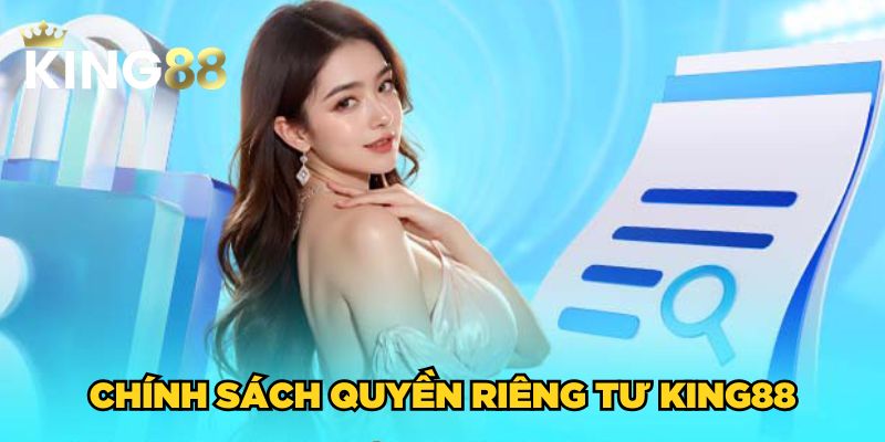 Chính sách quyền riêng tư King88