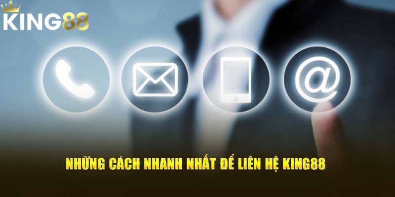 Hướng dẫn chi tiết cách liên hệ King88 dễ dàng