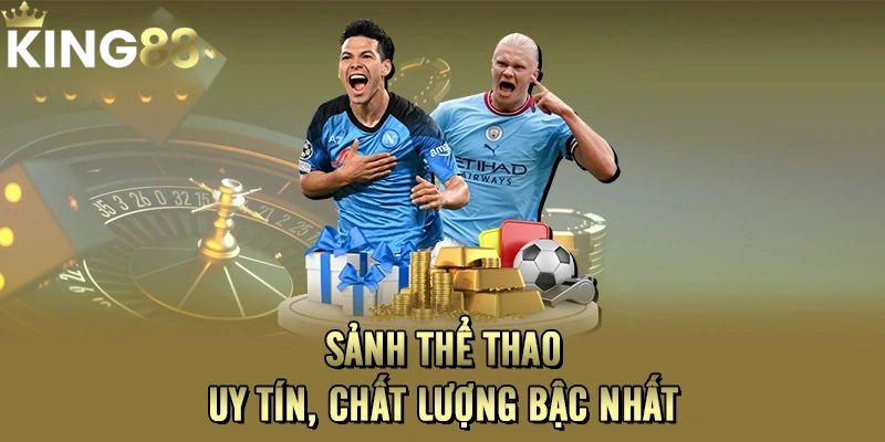 Trải nghiệm đẳng cấp cá cược cùng Thể thao King88
